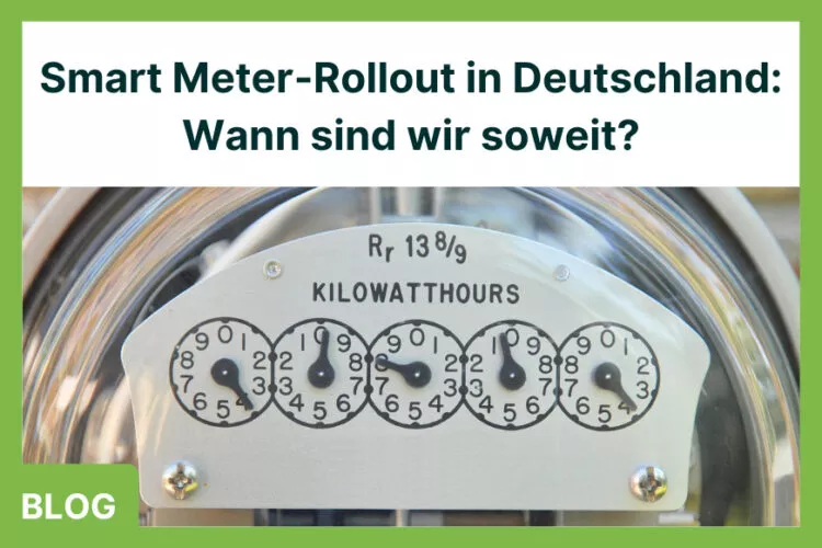 Smart Meter-Rollout in Deutschland: Wann sind wir soweit