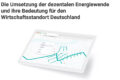 Die Umsetzung der dezentalen Energiewende und ihre Bedeutung für den Wirtschaftsstandort Deutschland