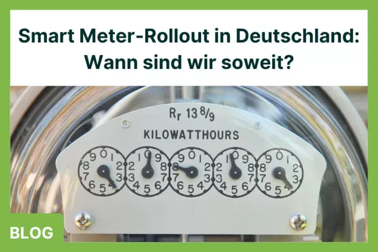  Smart Meter-Rollout in Deutschland: Wann sind wir soweit?