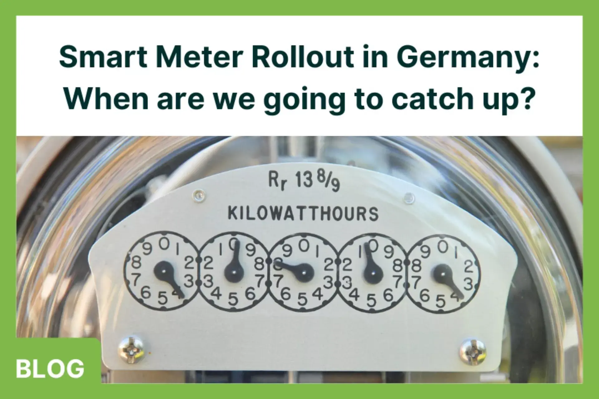  Smart Meter Rollout in Germany: When are we going to catch up?