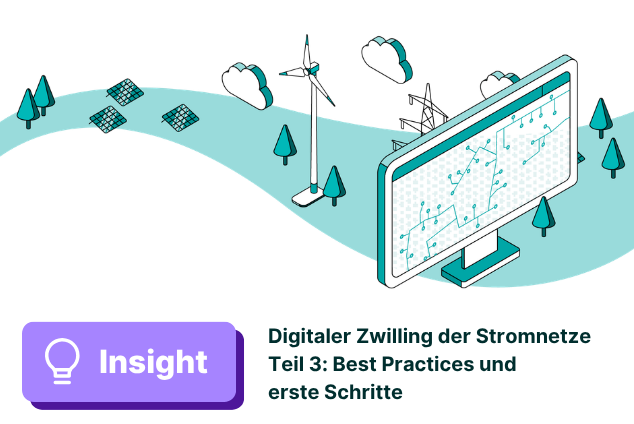  Digitaler Zwilling der Verteilnetze: Best Practices und erste Schritte